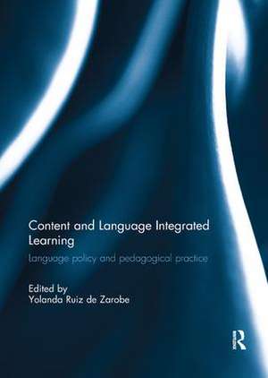 Content and Language Integrated Learning: Language Policy and Pedagogical Practice de Yolanda Ruiz de Zarobe