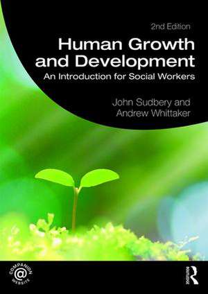 Human Growth and Development: An Introduction for Social Workers de John Sudbery