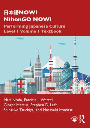 日本語NOW! NihonGO NOW!: Performing Japanese Culture - Level 1 Volume 1 Textbook de Mari Noda