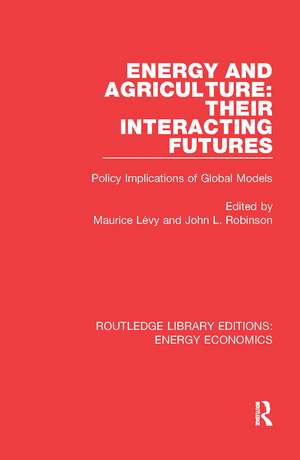 Energy and Agriculture: Their Interacting Futures: Policy Implications of Global Models de Maurice Lévy