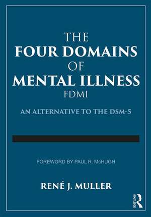 The Four Domains of Mental Illness: An Alternative to the DSM-5 de Rene J. Muller