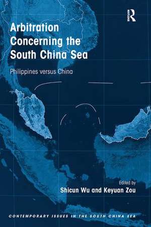 Arbitration Concerning the South China Sea: Philippines versus China de Shicun Wu