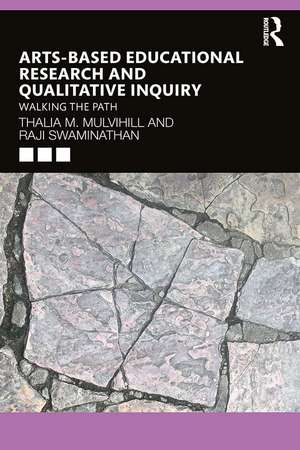 Arts-Based Educational Research and Qualitative Inquiry: Walking the Path de Thalia M. Mulvihill