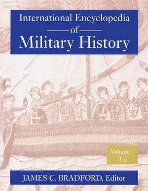 INTERNATIONAL ENCYCLOPEDIA OF MILITARY H de JAMES C. BRADFORD