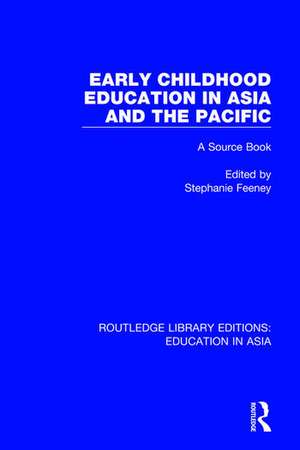 Early Childhood Education in Asia and the Pacific: A Source Book de Stephanie Feeney