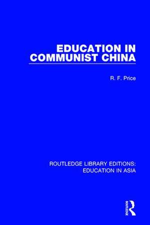 Education in Communist China de R. F. Price