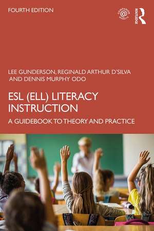 ESL (ELL) Literacy Instruction: A Guidebook to Theory and Practice de Lee Gunderson