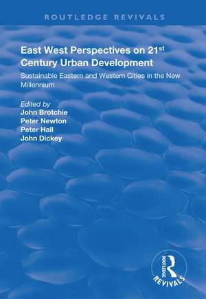 East West Perspectives on 21st Century Urban Development: Sustainable Eastern and Western Cities in the New Millennium de John Brotchie