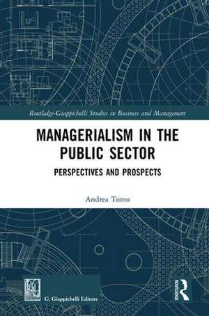 Managerialism in the Public Sector: Perspectives and Prospects de Andrea Tomo