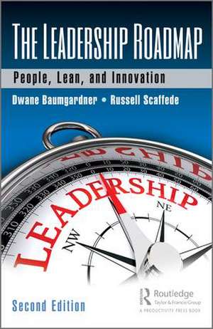 The Leadership Roadmap: People, Lean, and Innovation, Second Edition de Dwane Baumgardner