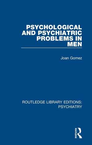 Psychological and Psychiatric Problems in Men de Joan Gomez