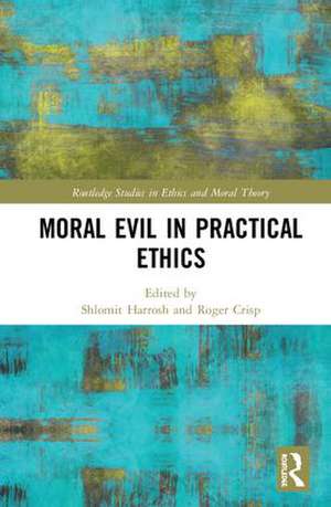 Moral Evil in Practical Ethics de Shlomit Harrosh