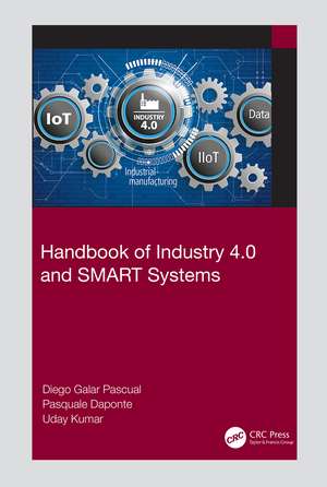 Handbook of Industry 4.0 and SMART Systems de Diego Galar Pascual