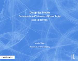 Design for Motion: Fundamentals and Techniques of Motion Design de Austin Shaw