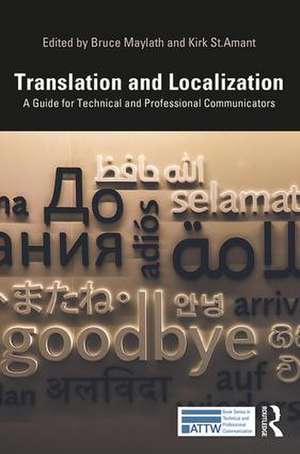 Translation and Localization: A Guide for Technical and Professional Communicators de Bruce Maylath