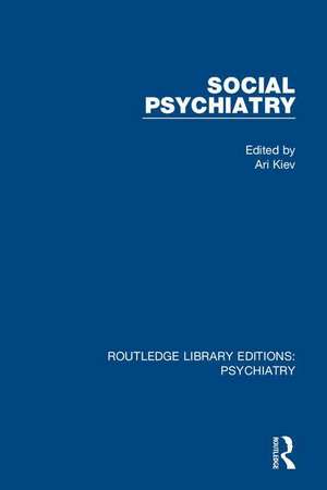 Social Psychiatry: Volume 1 de Ari Kiev