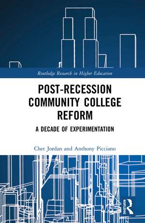 Post-Recession Community College Reform: A Decade of Experimentation de Chet Jordan