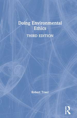 Doing Environmental Ethics de Robert Traer