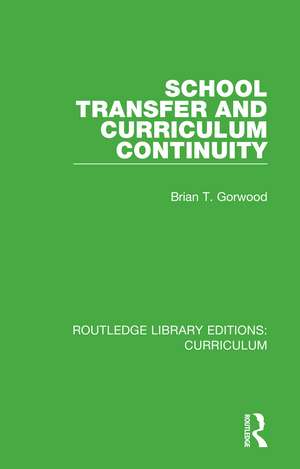 School Transfer and Curriculum Continuity de Brian T. Gorwood