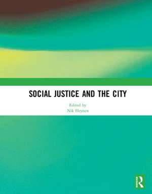 Social Justice and the City de Nik Heynen