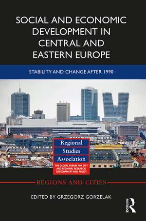 Social and Economic Development in Central and Eastern Europe: Stability and Change after 1990 de Grzegorz Gorzelak