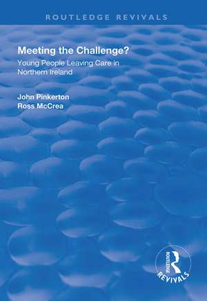 Meeting the Challenge?: Young People Leaving Care in Northern Ireland de John Pinkerton