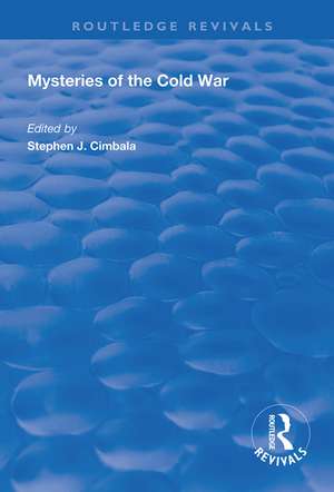 Mysteries of the Cold War de Stephen J. Cimbala