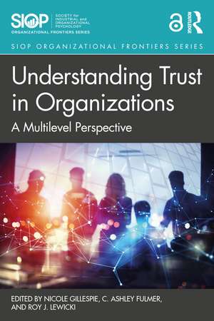 Understanding Trust in Organizations: A Multilevel Perspective de Nicole Gillespie