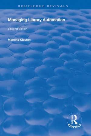 Managing Library Automation: Second Edition de Marlene Clayton