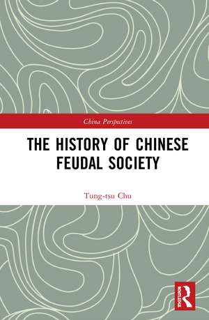 The History of Chinese Feudal Society de Tung-tsu Chu