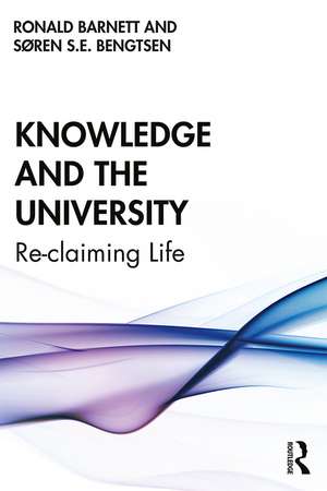 Knowledge and the University: Re-claiming Life de Ronald Barnett