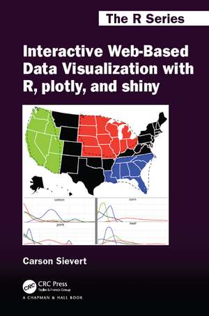 Interactive Web-Based Data Visualization with R, plotly, and shiny de Carson Sievert