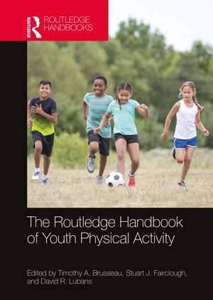 The Routledge Handbook of Youth Physical Activity de Timothy Brusseau