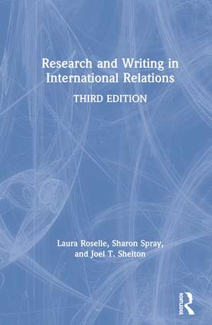 Research and Writing in International Relations de Laura Roselle