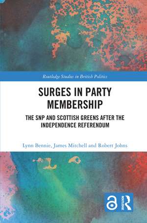 Surges in Party Membership: The SNP and Scottish Greens after the Independence Referendum de Lynn Bennie