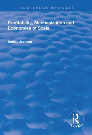 Profitability, Mechanization and Economies of Scale de Dudley Jackson