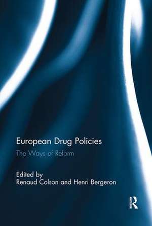 European Drug Policies: The Ways of Reform de Renaud Colson