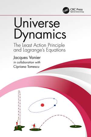 Universe Dynamics: The Least Action Principle and Lagrange’s Equations de Jacques Vanier