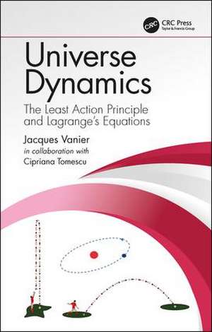 Universe Dynamics: The Least Action Principle and Lagrange’s Equations de Jacques Vanier