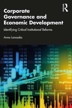 Corporate Governance and Economic Development: Identifying Critical Institutional Reforms de Anna Lanoszka