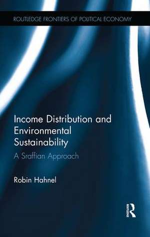 Income Distribution and Environmental Sustainability: A Sraffian Approach de Robin Hahnel