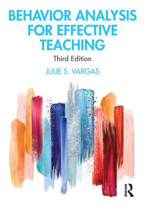 Behavior Analysis for Effective Teaching de Julie S. Vargas