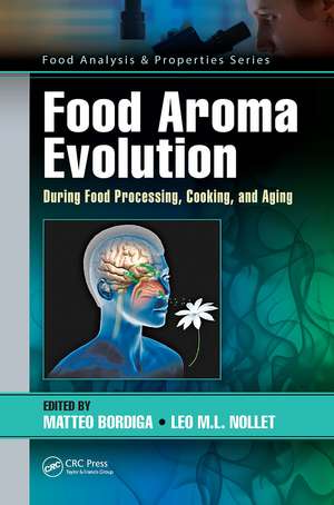 Food Aroma Evolution: During Food Processing, Cooking, and Aging de Matteo Bordiga