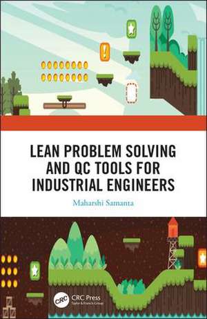 Lean Problem Solving and QC Tools for Industrial Engineers de Maharshi Samanta