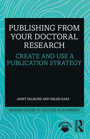 Publishing from your Doctoral Research: Create and Use a Publication Strategy de Janet Salmons