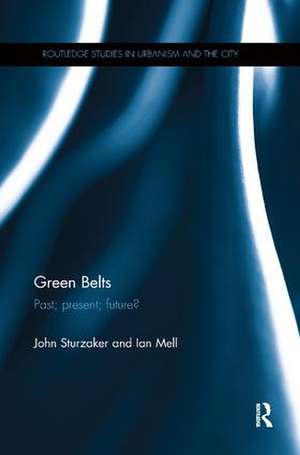 Green Belts: Past; present; future? de John Sturzaker