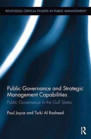 Public Governance and Strategic Management Capabilities: Public Governance in the Gulf States de Paul Joyce