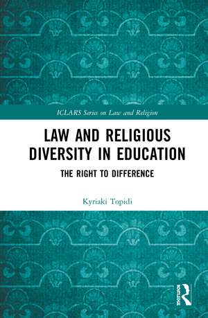 Law and Religious Diversity in Education: The Right to Difference de Kyriaki Topidi