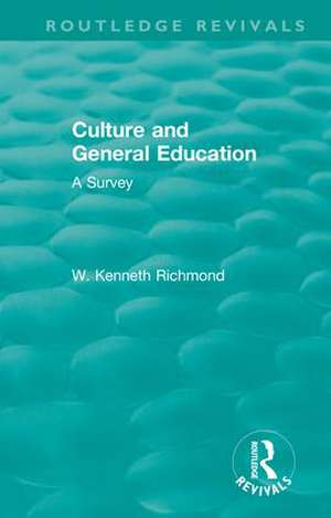 Culture and General Education: A Survey de W. Kenneth Richmond