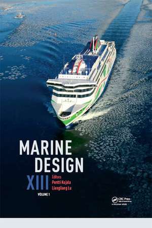 Marine Design XIII, Volume 1: Proceedings of the 13th International Marine Design Conference (IMDC 2018), June 10-14, 2018, Helsinki, Finland de Pentti Kujala